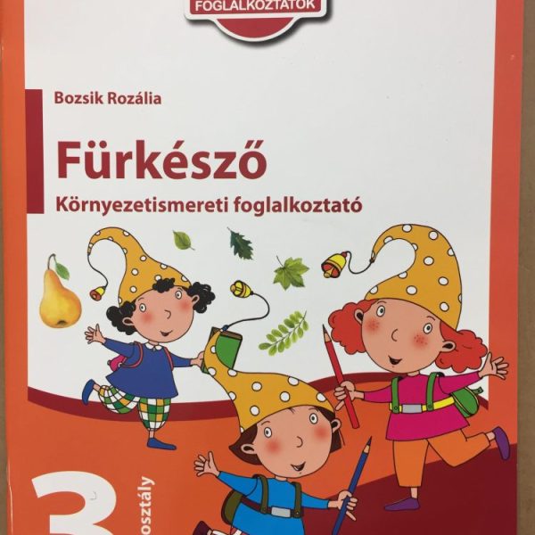 FÜRKÉSZŐ - KÖRNYEZETISMERETI FOGLALKOZTATÓ 3. OSZTÁLY