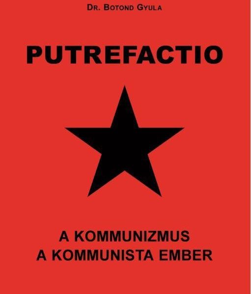 PUTREFACTIO - A KOMMUNIZMUS A KOMMUNISTA EMBER
