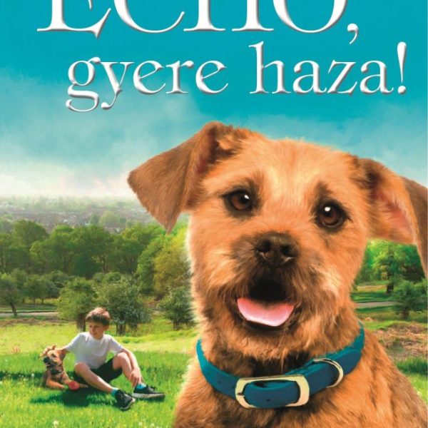 ECHO, GYERE HAZA!