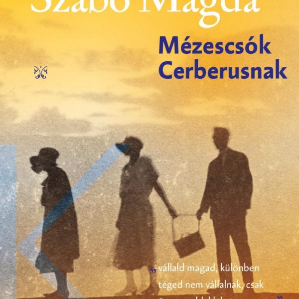 MÉZESCSÓK CERBERUSNAK (ÚJ, 2017)