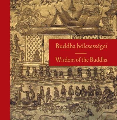 BUDDHA BÖLCSESSÉGEI (KÉTNYELVŰ)