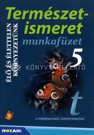 TERMÉSZETISMERET MUNKAFÜZET 5.