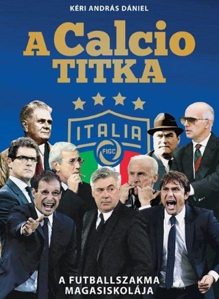 A CALCIO TITKA - A FUTBALLSZAKMA MAGASISKOLÁJA