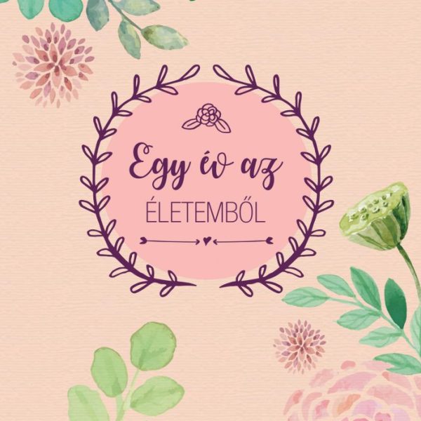 EGY ÉV AZ ÉLETEMBŐL (RÓZSASZÍN)