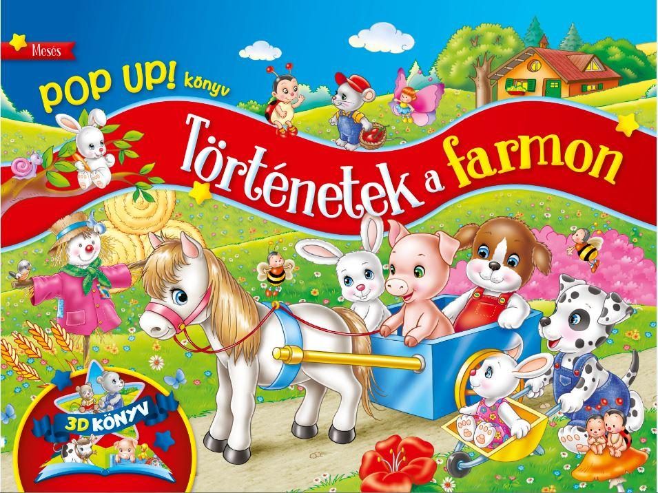 TÖRTÉNETEK A FARMON - 3D KÖNYV (POP-UP! KÖNYV)