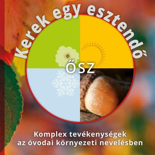 KEREK EGY ESZTENDŐ - ŐSZ (2. ÁTDOLG. BŐVÍTETT KIADÁS)