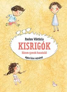 KISRIGÓK - HÁROM GYEREK HAZATALÁL
