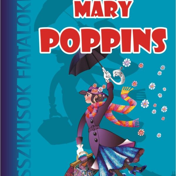 MARY POPPINS - KLASSZIKUSOK FIATALOKNAK - FŰZÖTT