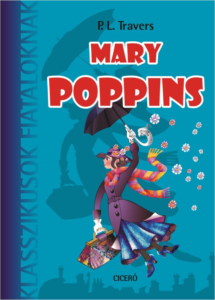 MARY POPPINS - KLASSZIKUSOK FIATALOKNAK - FŰZÖTT