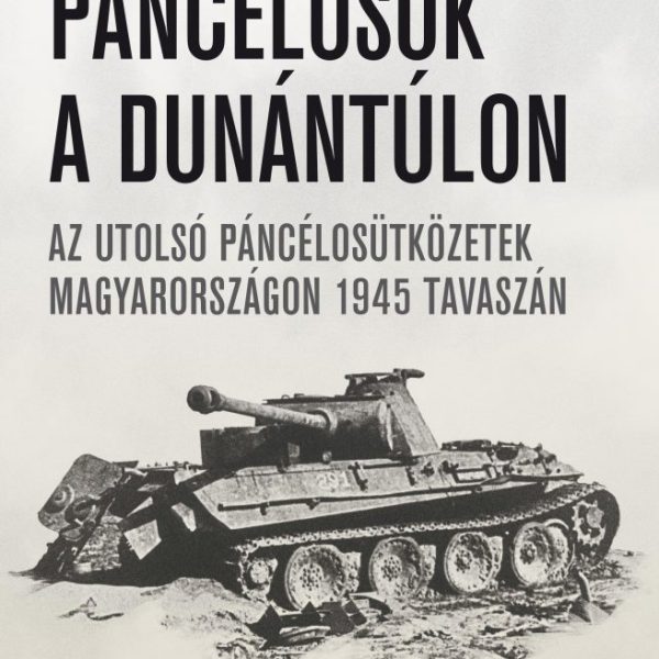 PÁNCÉLOSOK A DUNÁNTÚLON