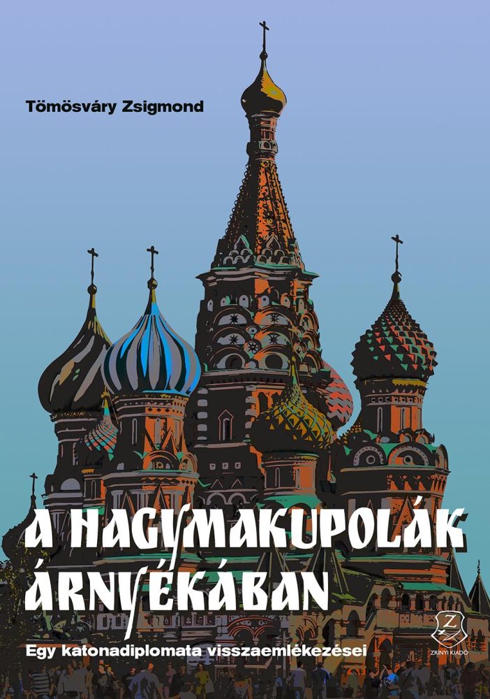 A HAGYMAKUPOLA ÁRNYÉKÁBAN
