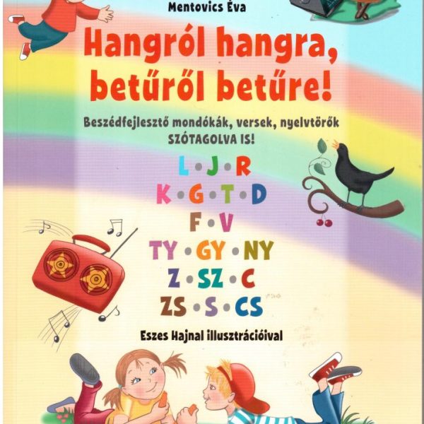 HANGRÓL HANGRA, BETŰRŐL BETŰRE!