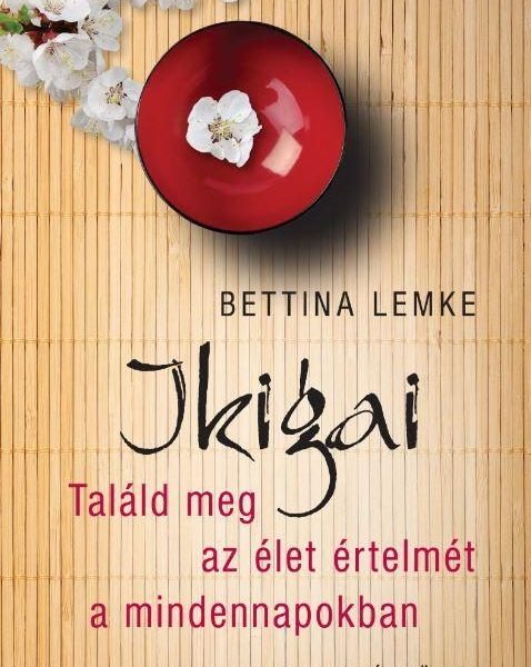 IKIGAI - TALÁLD MEG AZ ÉLET ÉRTELMÉT A MINDENNAPOKBAN