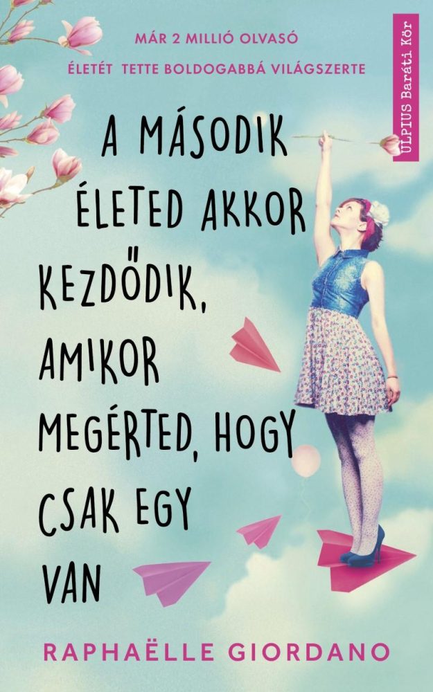 A MÁSODIK ÉLETED AKKOR KEZDŐDIK, AMIKOR MEGÉRTED, HOGY CSAK EGY VAN