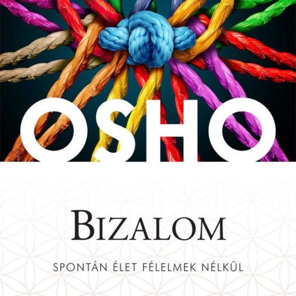 BIZALOM - SPONTÁN ÉLET FÉLELMEK NÉLKÜL