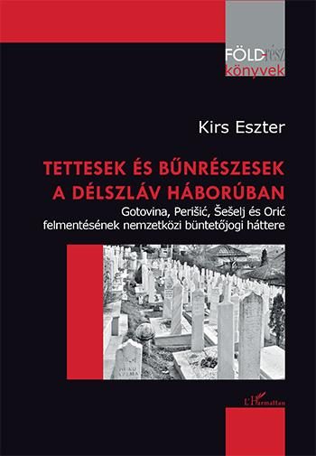 TETTESEK ÉS BŰNRÉSZESEK A DÉLSZLÁV HÁBORÚBAN