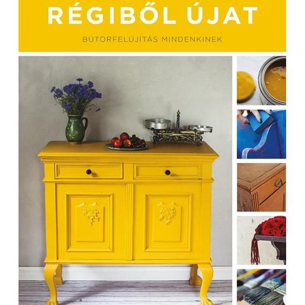 RÉGIBŐL ÚJAT - BÚTORFELÚJÍTÁS MINDENKINEK - ÚJ BORÍTÓ