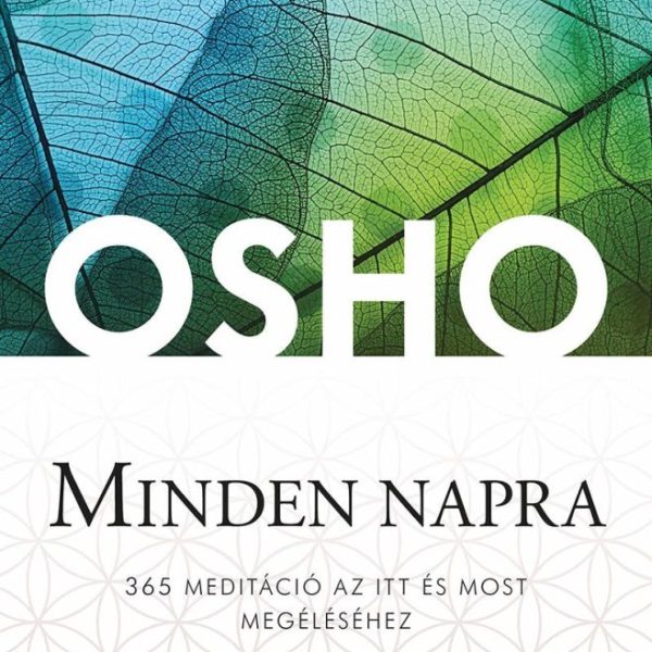 MINDEN NAPRA - 365 MEDITÁCIÓ AZ ITT ÉS MOST MEGÉLÉSÉHEZ