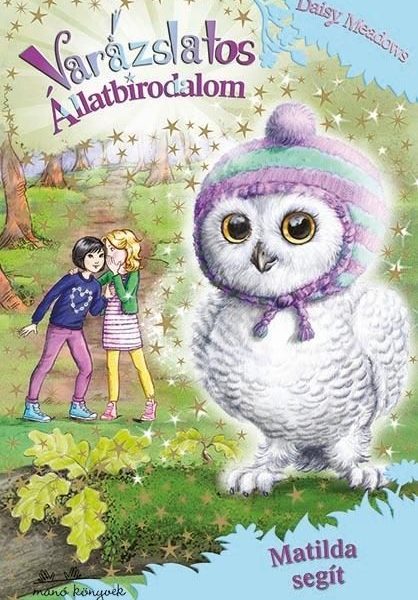 VARÁZSLATOS ÁLLATBIRODALOM 16. - MATILDA SEGÍT