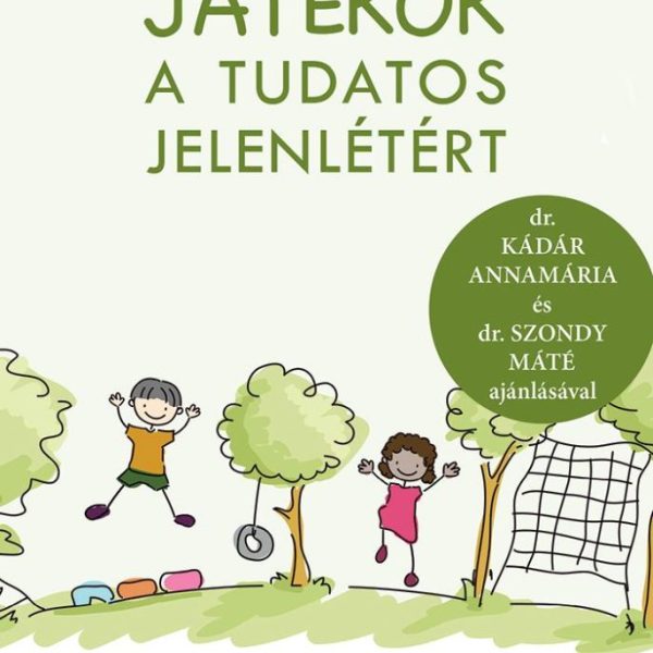 JÁTÉKOK A TUDATOS JELENLÉTÉRT