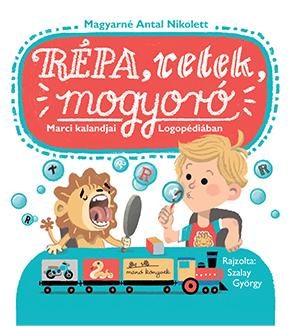 RÉPA, RETEK, MOGYORÓ - MARCI KALANDJAI LOGOPÉDIÁBAN