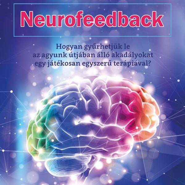 NEUROFEEDBACK HOGYAN GYŰRHETJÜK LE AZ AGYUNK ÚTJÁBAN ÁLLÓ AKADÁLYOKAT  EGY JÁTÉK