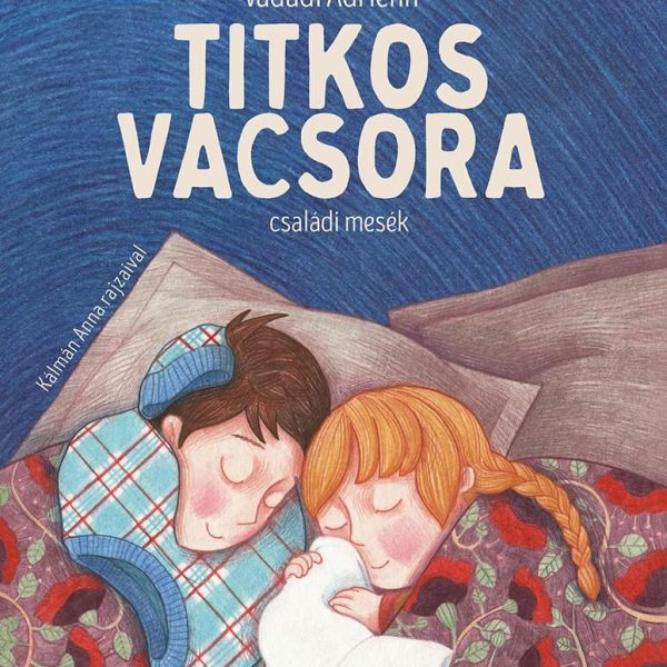 TITKOS VACSORA-CSALÁDI MESÉK