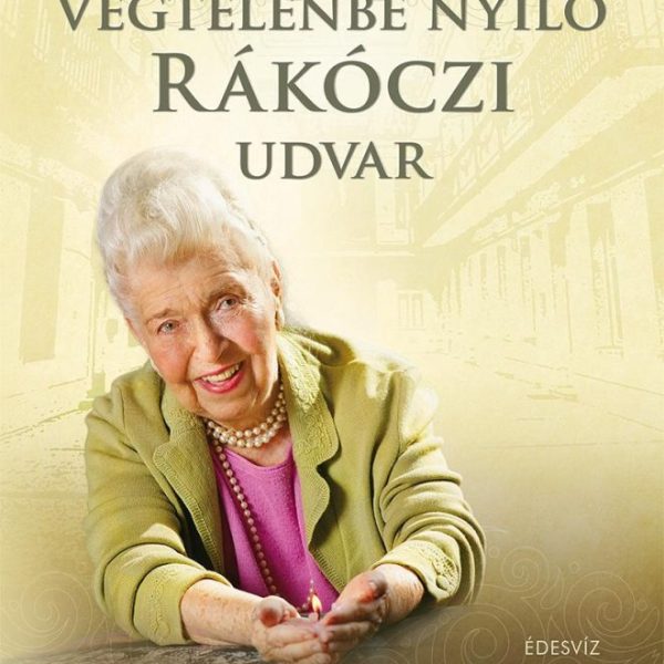 A VÉGTELENBE NYÍLÓ RÁKÓCZI UDVAR + CD