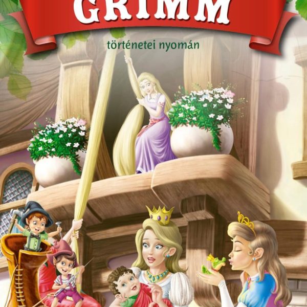 MINDEN IDŐK LEGSZEBB MESÉI - GRIMM TÖRTÉNETEI NYOMÁN - ARANYHAJÚ...