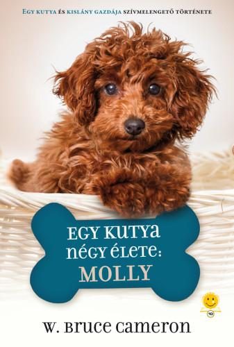 EGY KUTYA NÉGY ÉLETE: MOLLY - KÖTÖTT