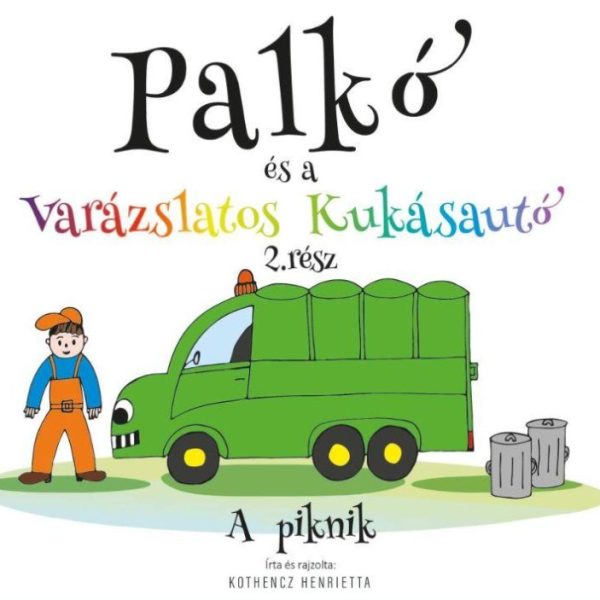 PALKÓ ÉS A VARÁZSLATOS KUKÁSAUTÓ  2. RÉSZ - A PIKNIK
