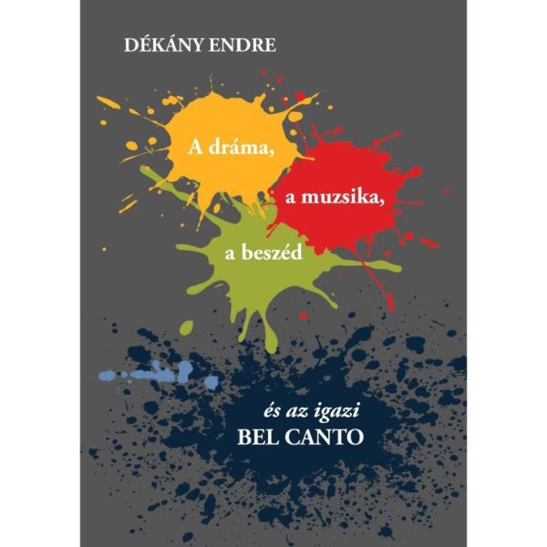 A DRÁMA, A MUZSIKA, A BESZÉD ÉS AZ IGAZI BEL CANTO