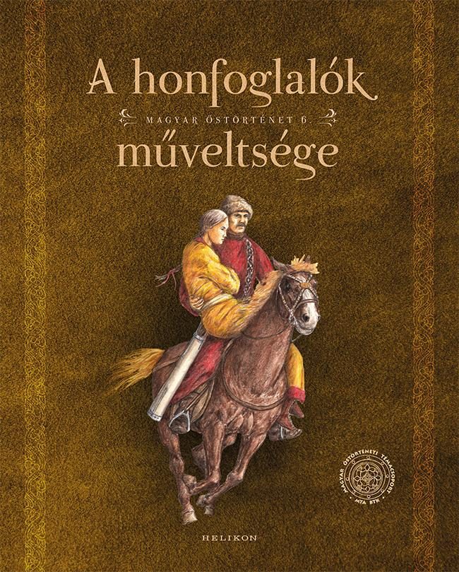 A HONFOGLALÓK MŰVELTSÉGE - MAGYAR ŐSTÖRTÉNET 6.