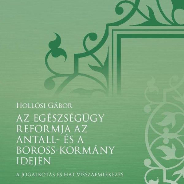 AZ EGÉSZSÉGÜGY REFORMJA AZ ANTALL- ÉS A BOROSS-KORMÁNY IDEJÉN