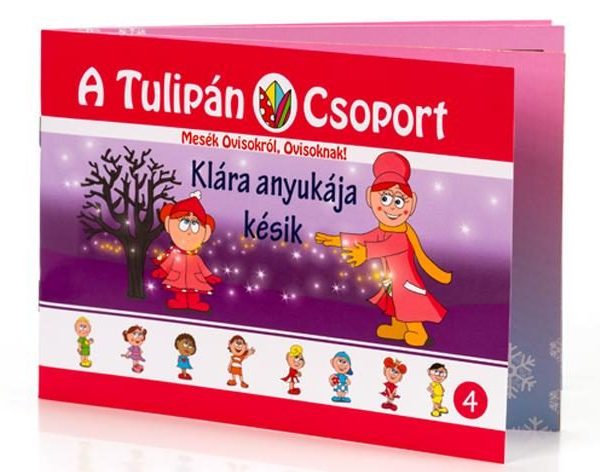 KLÁRA ANYUKÁJA KÉSIK - A TULIPÁN CSOPORT 4.