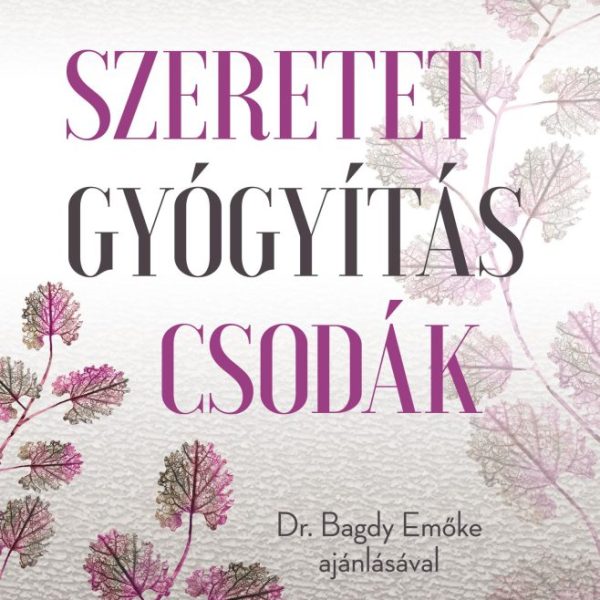 SZERETET GYÓGYÍTÁS CSODÁK