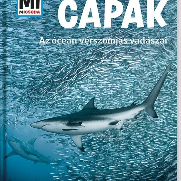CÁPÁK - AZ ÓCEÁN VÉRSZOMJAS VADÁSZAI - MI MICSODA