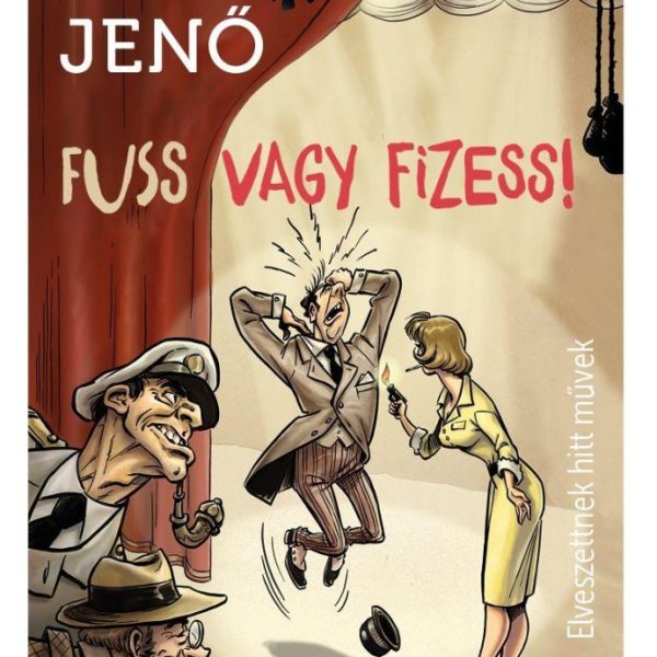 FUSS VAGY FIZESS! - ELVESZETTNEK HITT MŰVEK