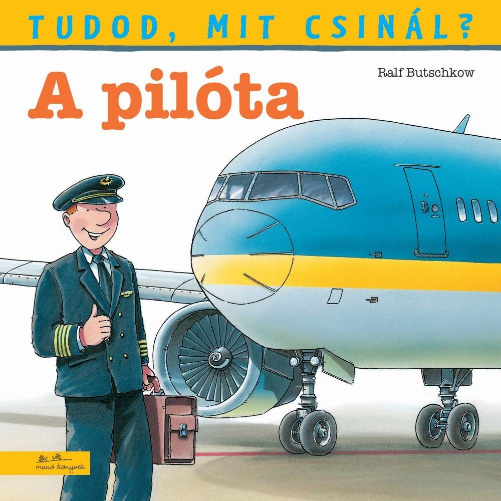 TUDOD, MIT CSINÁL? 1. - A PILÓTA