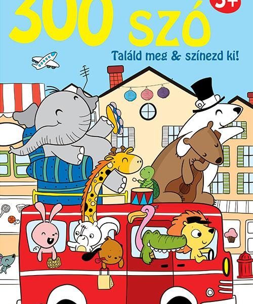 300 SZÓ TALÁLD MEG ÉS SZÍNEZD KI! 5+