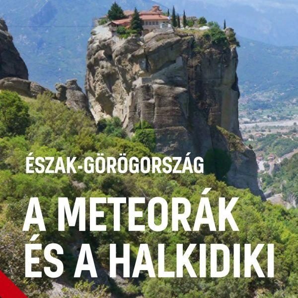 A METEORÁK ÉS A HALKIDIKI - VILÁGVÁNDOR SOROZAT