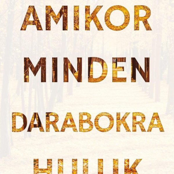 AMIKOR MINDEN DARABOKRA HULLIK - (2019)
