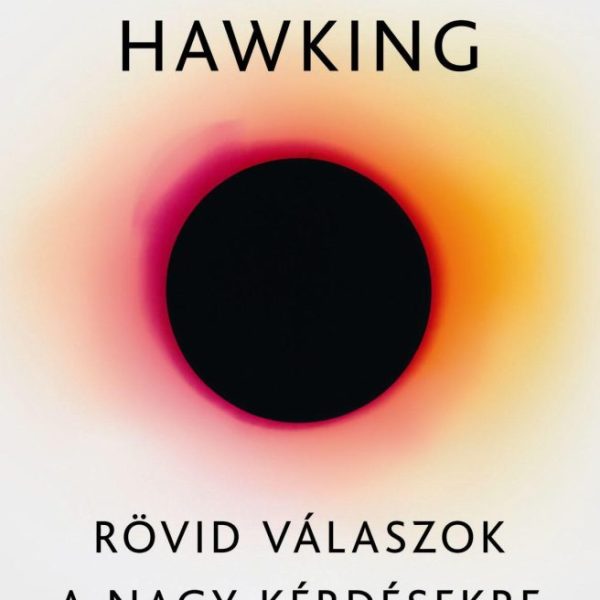 RÖVID VÁLASZOK A NAGY KÉRDÉSEKRE