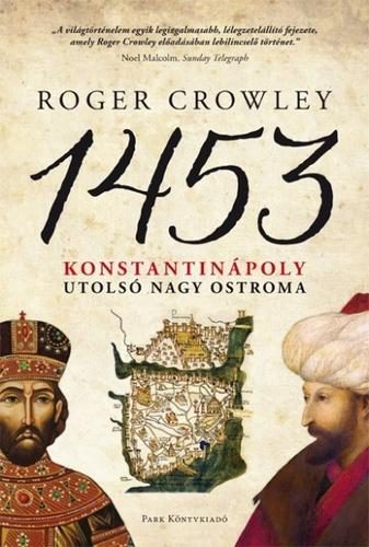 1453 - KONSTANTINÁPOLY UTOLSÓ NAGY OSTROMA - FŰZÖTT