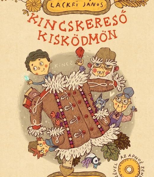 KINCSKERESŐ KISKÖDMÖN - MÓRA FERENC REGÉNYE ÚJRAGOMBOLVA - ÜKH 2019