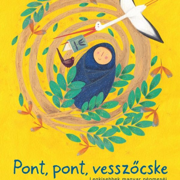 PONT, PONT, VESSZŐCSKE - LEGKISEBBEK MAGYAR NÉPMESÉI