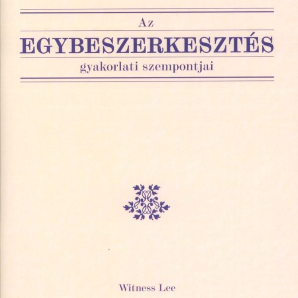 AZ EGYBESZERKESZTÉS GYAKORLATI SZEMPONTJAI