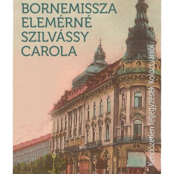 KENDŐZETLEN FELJEGYZÉSEK KOLOZSVÁRRÓL