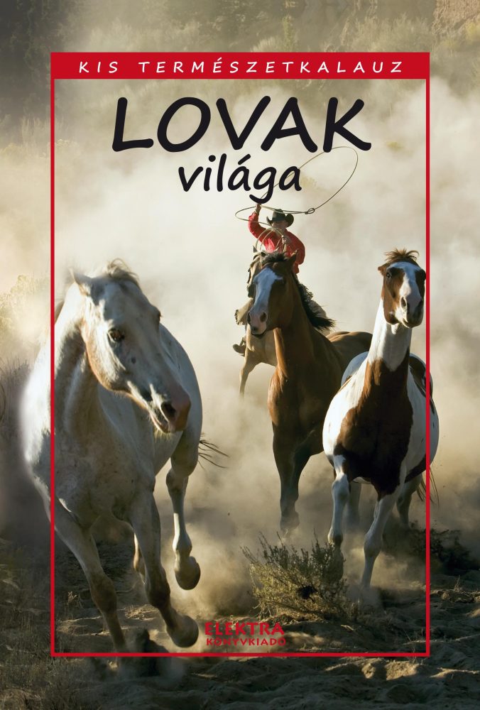 LOVAK VILÁGA - KIS TERMÉSZETKALAUZ