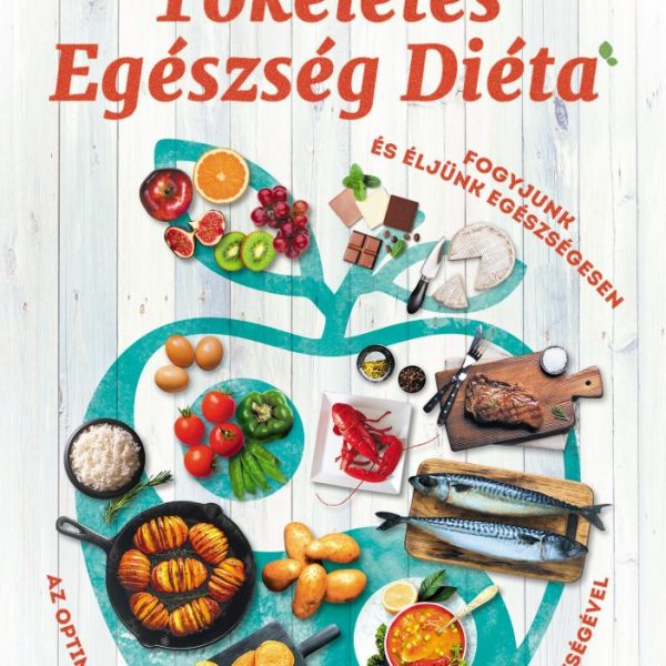 TÖKÉLETES EGÉSZSÉG DIÉTA - ÚJ BORÍTÓ